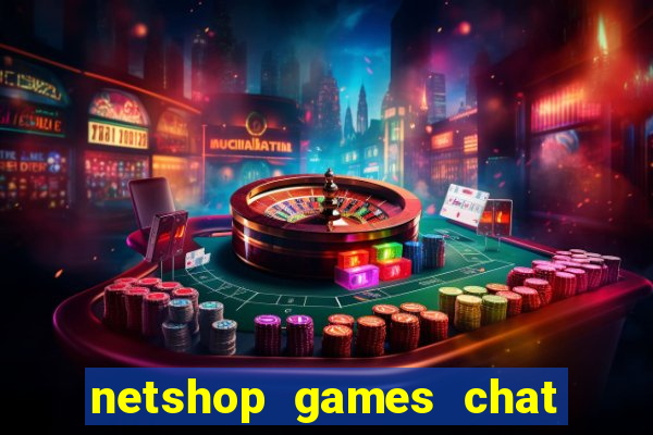 netshop games chat ao vivo